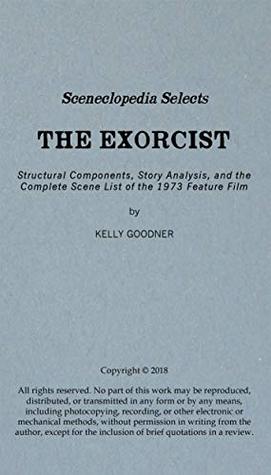 [5da1b] ~R.e.a.d# ~O.n.l.i.n.e% Sceneclopedia Selects: The Exorcist: Structural Components, Story Analysis, and the Complete Scene List of the 1973 Feature Film - Kelly Goodner @ePub*