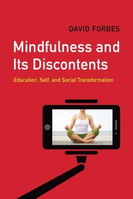 [476ea] ^Read@ %Online* Mindfulness and Its Discontents: Education, Self, and Social Transformation - David Forbes #e.P.u.b%