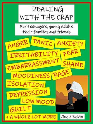 [2d9b6] #F.u.l.l.% !D.o.w.n.l.o.a.d# Dealing With the Crap: For teenagers, their families and friends - Joy U Sylvia ^PDF#