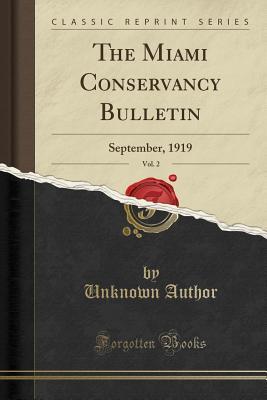 [a457e] #Full! ^Download^ The Miami Conservancy Bulletin, Vol. 2: September, 1919 (Classic Reprint) - Unknown @PDF%