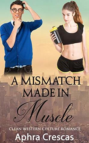 [70b2a] %Full^ !Download^ A Mismatch Made in Muscle: Clean Western Culture Romance - Aphra Crescas !ePub%