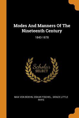4878f] #D.o.w.n.l.o.a.d# Modes and Manners of the Nineteenth Century: 1843-1878 - Max Von Boehn ~e.P.u.b*