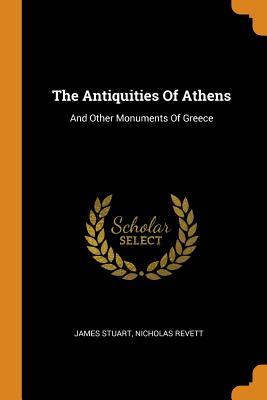 [7095c] #F.u.l.l.% %D.o.w.n.l.o.a.d~ The Antiquities of Athens: And Other Monuments of Greece - James Stuart ~PDF@