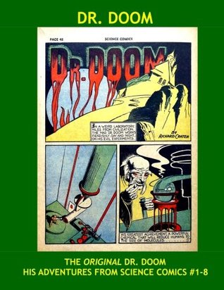 5d293] !D.o.w.n.l.o.a.d@ Dr. Doom: The Original Golden Age Comic Dr. Doom - His Adventures From Science Comics #1-8 - Bonus Stories: Appearances In Big-3 #1 & The Green Mask #4 - All Stories - No Ads - Fox Feature Syndicate ^e.P.u.b#