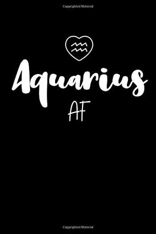 [3a8a4] #Download% Aquarius AF: This is a blank, lined journal that makes a perfect zodiac birthday gift for men or women. It's 6x9 with 120 pages, a convenient size to write things in. - Astromancy Essentials @e.P.u.b~
