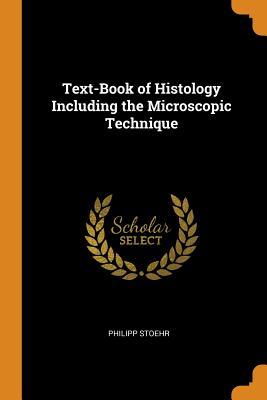 [bd841] *Read! %Online* Text-Book of Histology Including the Microscopic Technique - Philipp Stoehr *ePub*