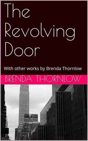 [93297] ~Download* The Revolving Door: With other works by Brenda Thornlow - Brenda Thornlow !P.D.F*
