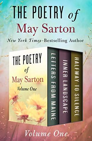 79f63] @D.o.w.n.l.o.a.d^ The Poetry of May Sarton Volume One: Letters from Maine, Inner Landscape, and Halfway to Silence - May Sarton %ePub@