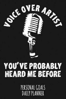 [13b32] ~Read% Voice Over Artist You've Probably Heard Me Before: Weekly & Daily Planner for a Voice Actor or Actress - Gifts for Voice Actors ~P.D.F@