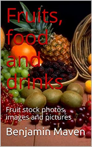 [18643] !F.u.l.l.@ ^D.o.w.n.l.o.a.d* Fruit, food and drink images: Fruit stock photos, images and pictures - Benjamin Maven #PDF!