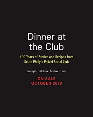 fb535] #D.o.w.n.l.o.a.d^ Dinner at the Club: 100 Years of Stories and Recipes from South Philly's Palizzi Social Club - Joey Baldino !e.P.u.b~