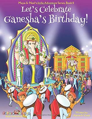[6dccc] %R.e.a.d^ ^O.n.l.i.n.e^ Let's Celebrate Ganesha's Birthday! (Maya & Neel's India Adventure Series, Book 11) - Ajanta Chakraborty !P.D.F*