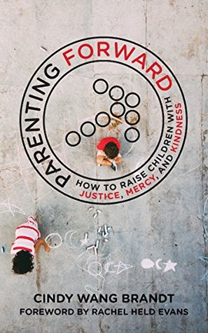 [f0c0d] *Download% Parenting Forward: How to Raise Children with Justice, Mercy, and Kindness - Cindy Wang Brandt #PDF%