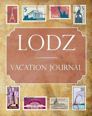 [1fa94] *R.e.a.d@ Lodz Vacation Journal: Blank Lined Lodz Travel Journal/Notebook/Diary Gift Idea for People Who Love to Travel - Ralph Prince ^ePub@