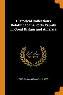 [fdac8] #R.e.a.d% #O.n.l.i.n.e# Historical Collections Relating to the Potts Family in Great Britain and America - Thomas Maxwell Potts *e.P.u.b*