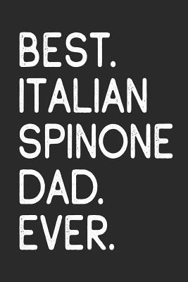 [a0f2a] ^R.e.a.d# @O.n.l.i.n.e# Best Italian Spinone Dad Ever: Notebook Unique Journal for Proud Dog Owners, Dads Gift Idea for Men & Boys Personalized Lined Note Book, Individual Dairy -  ^e.P.u.b!