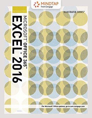 [0437f] ^R.e.a.d* Bundle: Illustrated Microsoft Office 365 & Excel 2016: Introductory   MindTap Computing, 1 term (6 months) Printed Access Card for Reding/Wermers'  Office 365 & Excel 2016: Comprehensive - Elizabeth Eisner Reding %P.D.F~