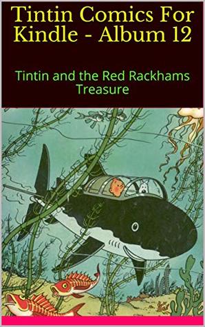 [acb25] ~Read# Tintin Comics For Kindle - Album 12: Tintin and the Red Rackhams Treasure - Albert @ePub*