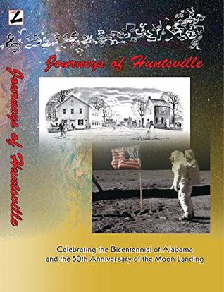 [e218f] ^Download# Journeys of Huntsville: Celebrating the Bicentennial of Alabama and the 50th Anniversary of the Moon Landing - Tom Carney #P.D.F~