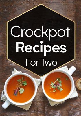 [bcdb1] #Download~ Crockpot Recipes for Two: Blank Recipe Book to Write in Cookbook Organizer -  ^PDF^
