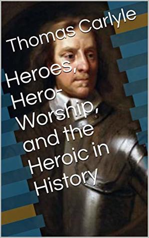 [d157c] ^F.u.l.l.# %D.o.w.n.l.o.a.d~ Heroes, Hero-Worship, and the Heroic in History - Thomas Carlyle ^e.P.u.b@