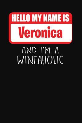 [c71cc] ^R.e.a.d! Hello My Name Is Veronica and I'm a Wineaholic: Wine Tasting Review Journal -  !PDF*
