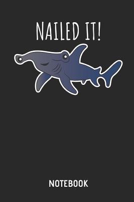 [823fa] *Read~ Nailed It Notebook: Hammerhead Shark Lined Journal for Women, Men and Kids. Great Gift Idea for All Sharks Lover. - Michelle Smith %e.P.u.b^