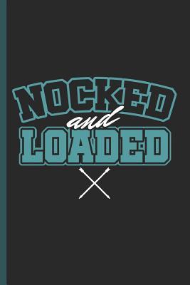 [0a933] @F.u.l.l.# *D.o.w.n.l.o.a.d% Knocked and Loaded: For Training Log and Diary Training Journal for Archery (6x9) Lined Notebook to Write in - Wonder Creation @PDF#