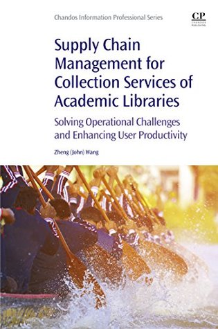 [85987] %F.u.l.l.# #D.o.w.n.l.o.a.d! Supply Chain Management for Collection Services of Academic Libraries: Solving Operational Challenges and Enhancing User Productivity - John Wang ^P.D.F*