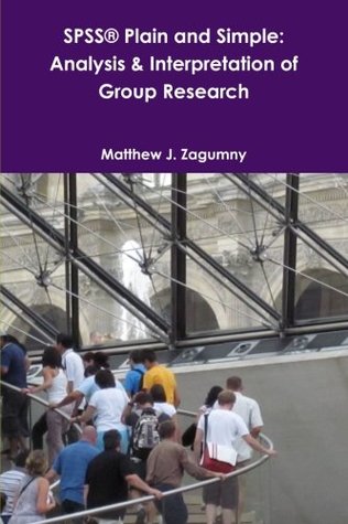 [2001a] @Full^ %Download# Spss® Plain And Simple: Analysis & Interpretation Of Group Research - Ph.D., Matthew J. Zagumny #e.P.u.b#