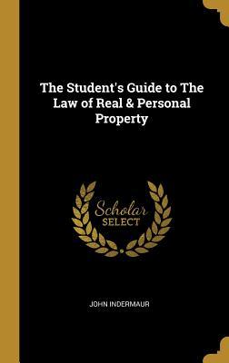 [08e58] *Full# ~Download# The Student's Guide to the Law of Real & Personal Property - John Indermaur !P.D.F*