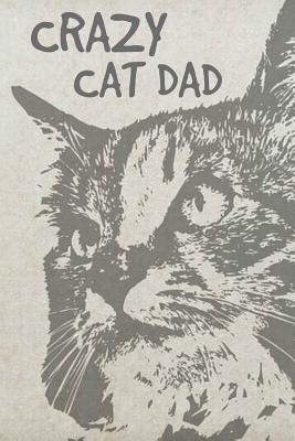 [ee144] ^Read* *Online% Crazy Cat Dad: Funny Cat Gift for Men Homework Book Notepad Notebook Composition and Journal Gratitude Diary Present -  #ePub!