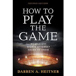 [849d5] #F.u.l.l.* #D.o.w.n.l.o.a.d! How to Play the Game: What Every Sports Attorney Needs to Know, Second Edition - Darren Heitner #PDF%