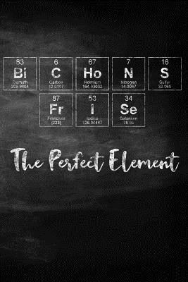 [bbf80] %Read% Bichons Frise the Perfect Element: Chalkboard Style Periodic Table Inspired Matte Soft Cover Notebook Journal to Write In. 120 Dog Themed Pages for Writing and Sketching -  !e.P.u.b~