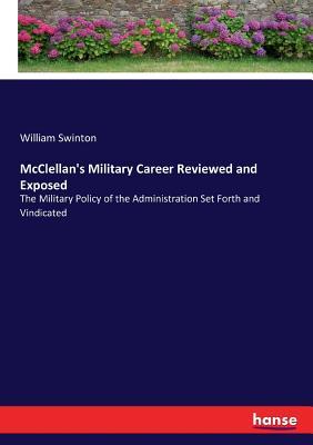 [f473c] @Read! McClellan's Military Career Reviewed and Exposed - William Swinton ^PDF*