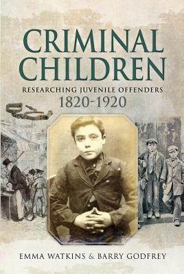 6280b] !D.o.w.n.l.o.a.d! Criminal Children: Researching Juvenile Offenders, 1820-1920 - Emma Watkins #P.D.F~