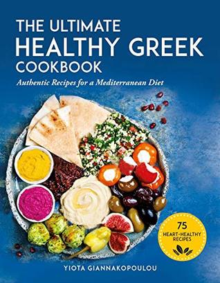 [ab51f] ~F.u.l.l.! ~D.o.w.n.l.o.a.d% The Ultimate Healthy Greek Cookbook: 75 Authentic Recipes for a Mediterranean Diet - Yiota Giannakopoulou ~ePub@