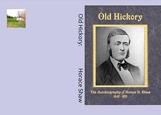 [c9a6a] ~Full! #Download! Old Hickory:: An Autobiography of a Shoe Manufacturer who Created Womens Fashion Shoes - Horace Shaw @PDF*