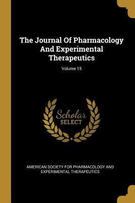 [4ff2a] #Full% #Download^ The Journal Of Pharmacology And Experimental Therapeutics; Volume 15 - American Society for Pharmacology and Ex *PDF@