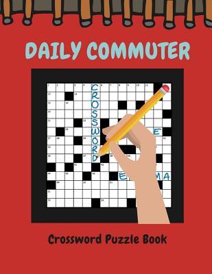 [5a573] ^Full% %Download* Daily Commuter Crossword Puzzle Book: Crossword Puzzles, Tests and Problems to Solve on Your Journey, Adult Activity Book Fun Words, Crossword, Word Search - Kreteh T Gordek !P.D.F@