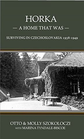 80ec9] %D.o.w.n.l.o.a.d! Horka-A Home That Was: Surviving in Czechoslovakia 1938 - 1949 - Marina Tyndale-Biscoe ^P.D.F%