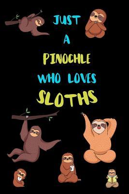 [d1556] %R.e.a.d@ Just A Pinochle Who Loves Sloths: Funny Blank Lined Notebook Journal Gift Idea For (Lazy) Sloth Spirit Animal Lovers - Bearrrs Publishing ^PDF!
