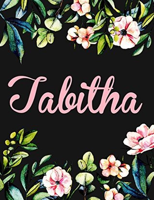 [9d009] ~F.u.l.l.# *D.o.w.n.l.o.a.d! Tabitha: Personalised Name Notebook/Journal Gift For Women & Girls 100 Pages (Black Floral Design) -  #P.D.F~