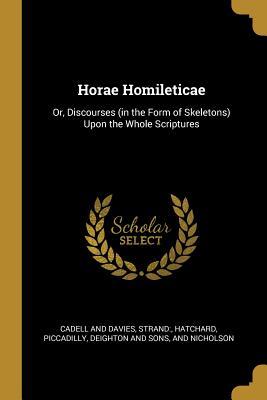 [a002f] @Full~ ~Download@ Horae Homileticae: Or, Discourses (in the Form of Skeletons) Upon the Whole Scriptures - Strand Cadell and Davies %P.D.F~