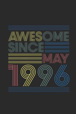 [99b0b] ^Read% ^Online# Awesome Since May 1996: Blank Lined Notebook / Journal (6 X 9) - May Birthday Gift and May Anniversary Gift - Awesome Publishing ~PDF@