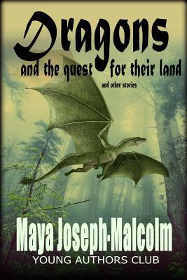[f3293] *Read^ Dragons And The Quest For Their Land and other stories - Maya Joseph-Malcolm *e.P.u.b#