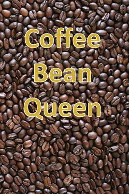 [f6e5c] ^Read~ Coffee Bean Queen: Journal Notebook for the caffeine deprived. 6 x 9, blank lined pages, a gift for coffee lovers in our lives. -  !ePub*