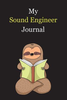 [ad102] !R.e.a.d@ My Sound Engineer Journal: With A Cute Sloth Reading, Blank Lined Notebook Journal Gift Idea With Black Background Cover - Exwp Press @e.P.u.b~