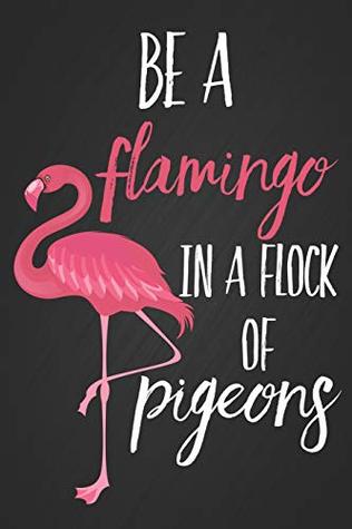 [316ca] ^Full# %Download@ Be a Flamingo in a Flock Full of Pigeons: Premium Matte Black Flamingo Notebook Motivational Bullet Dot Grid Journal Blank Notepad for Writing & Drawing -  !P.D.F~