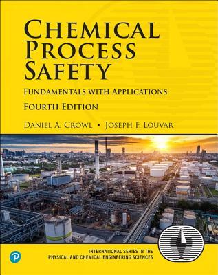 [04009] ~R.e.a.d* ^O.n.l.i.n.e* Chemical Process Safety: Fundamentals with Applications - Daniel A. Crowl %e.P.u.b*
